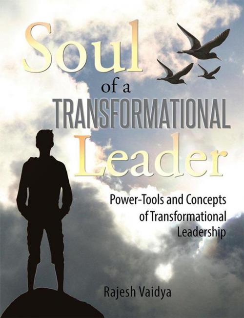 Cover of the book Soul of a Transformational Leader by Rajesh Vaidya, AuthorHouse UK