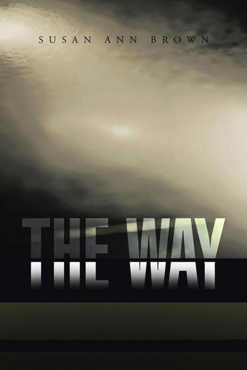 Cover of the book The Way by Susan Ann Brown, AuthorHouse UK