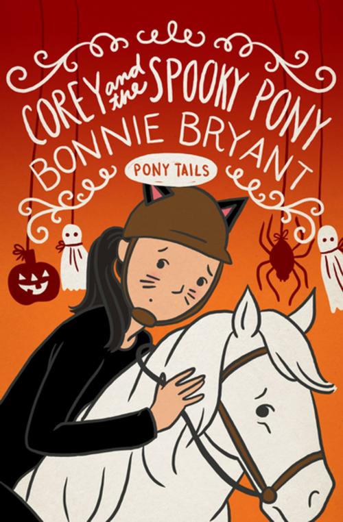 Cover of the book Corey and the Spooky Pony by Bonnie Bryant, Open Road Media