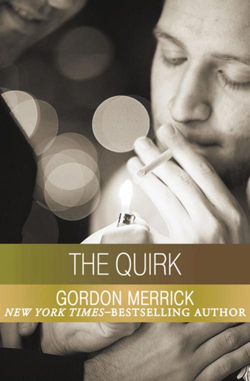 Cover of the book The Quirk by Gordon Merrick, Open Road Media