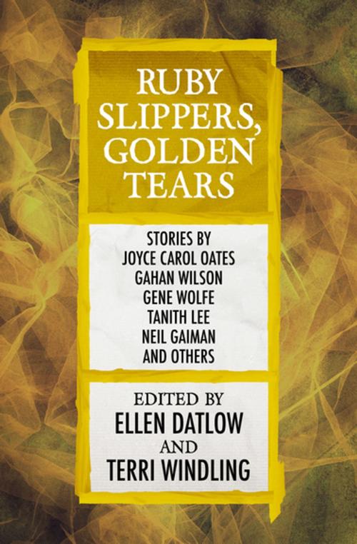 Cover of the book Ruby Slippers, Golden Tears by Ellen Datlow, Terri Windling, Open Road Media