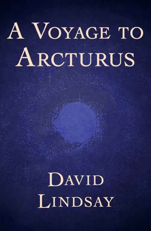 Cover of the book A Voyage to Arcturus by David Lindsay, Open Road Media