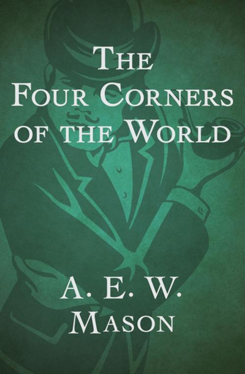 Cover of the book The Four Corners of the World by A. E. W. Mason, MysteriousPress.com/Open Road