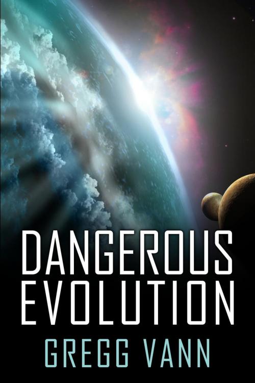 Cover of the book Dangerous Evolution by Gregg Vann, Silver Rocket Press