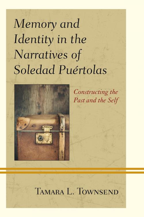 Cover of the book Memory and Identity in the Narratives of Soledad Puértolas by Tamara L. Townsend, Lexington Books