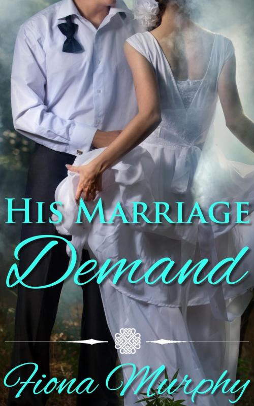 Cover of the book His Marriage Demand by Fiona Murphy, Fiona Murphy