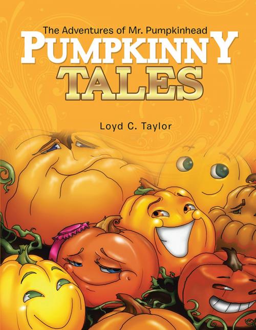 Cover of the book Pumpkinny Tales by Loyd C. Taylor, Xlibris US