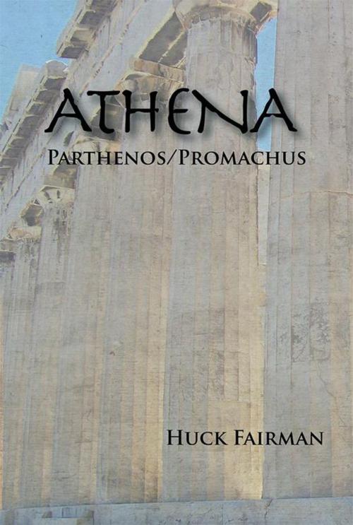 Cover of the book Athena by Huck Fairman, Xlibris US