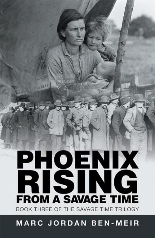 Cover of the book Phoenix Rising from a Savage Time by Marc Jordan Ben-Meir, Xlibris US