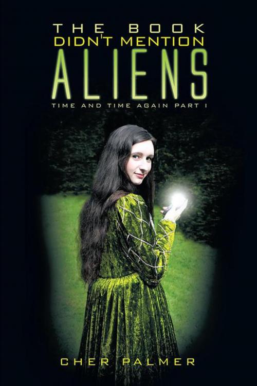 Cover of the book The Book Didn't Mention Aliens by Cher Palmer, Xlibris UK