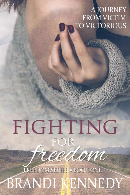 Cover of the book Fighting For Freedom by Brandi Kennedy, Undaunted Publications