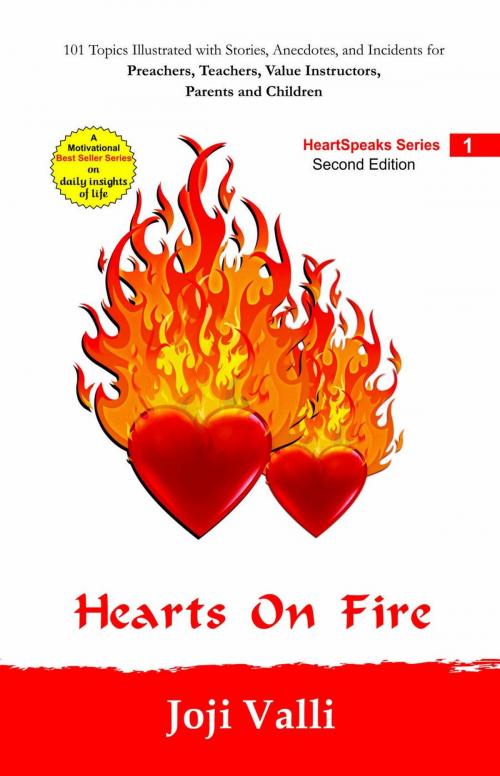 Cover of the book Hearts on Fire (101 topics illustrated with stories, anecdotes, and incidents for preachers, teachers, value instructors, parents and children) by Joji Valli by Dr. Joji Valli, CreatiVentures Publishing