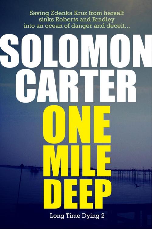 Cover of the book One Mile Deep - Long Time Dying 2 by Solomon Carter, Solomon Carter