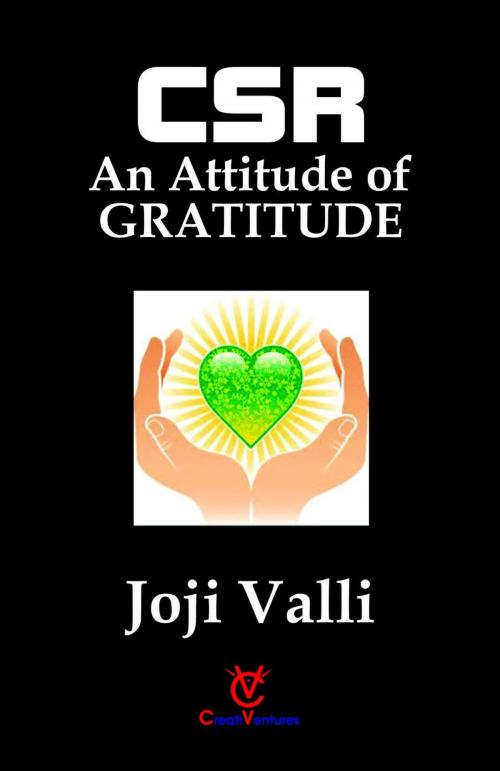 Cover of the book CSR: An Attitude of GRATITUDE by Dr. Joji Valli, CreatiVentures Publishing