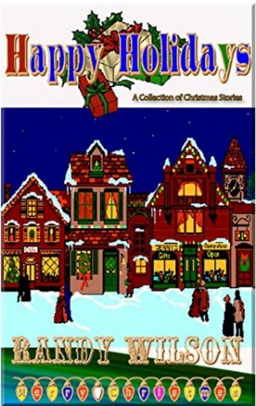 Cover of the book Happy Holidays by Randy Wilson, Randy Wilson