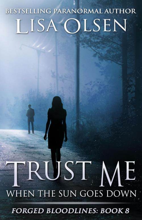 Cover of the book Trust Me When the Sun Goes Down by Lisa Olsen, Lisa Olsen