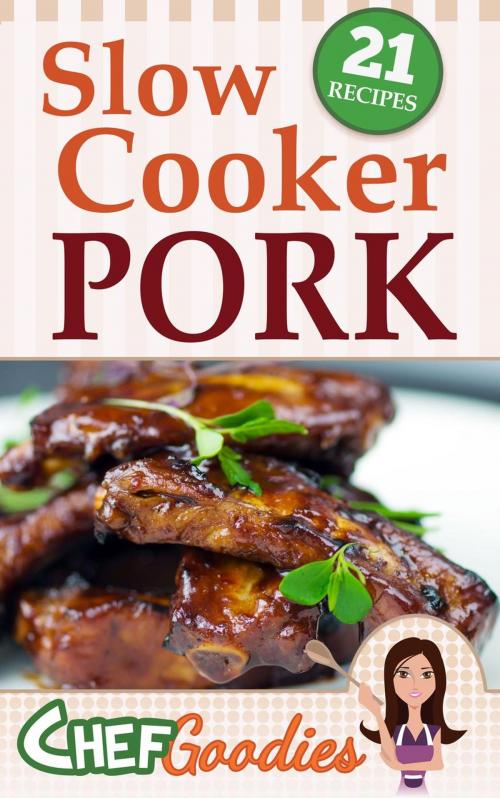 Cover of the book Slow Cooker Pork Recipes by Chef Goodies, Majestic Owl Publishing