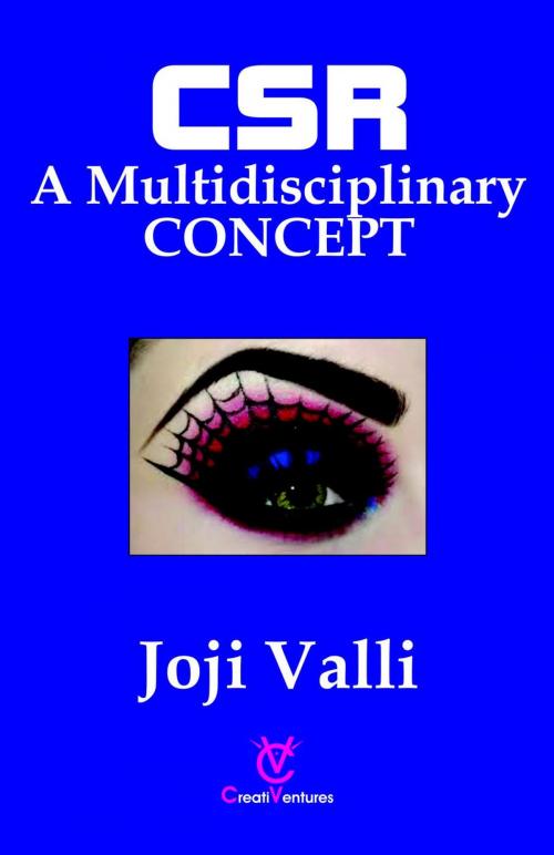 Cover of the book CSR: A Multidisciplinary CONCEPT by Dr. Joji Valli, CreatiVentures Publishing
