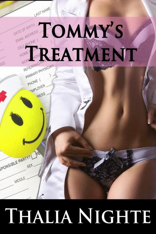 Cover of the book Tommy's Treatment (Femdom Doctor Erotica) by Thalia Nighte, Thalia Nighte