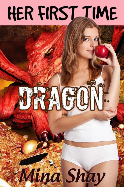 Cover of the book Her First Time: Dragon by Mina Shay, Mina Shay