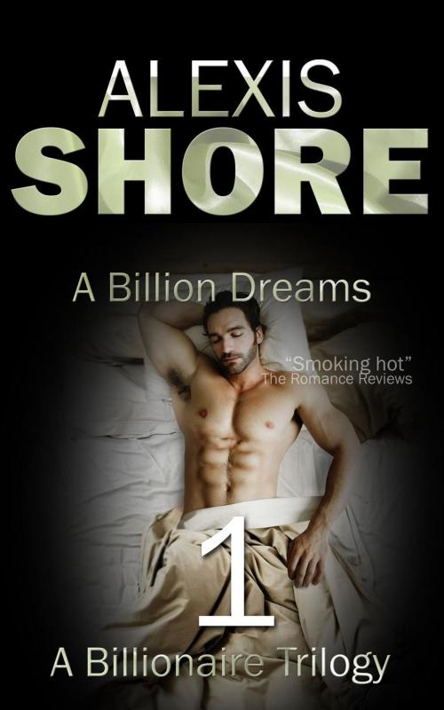 Cover of the book A Billion Dreams by Alexis Shore, Alexis Shore