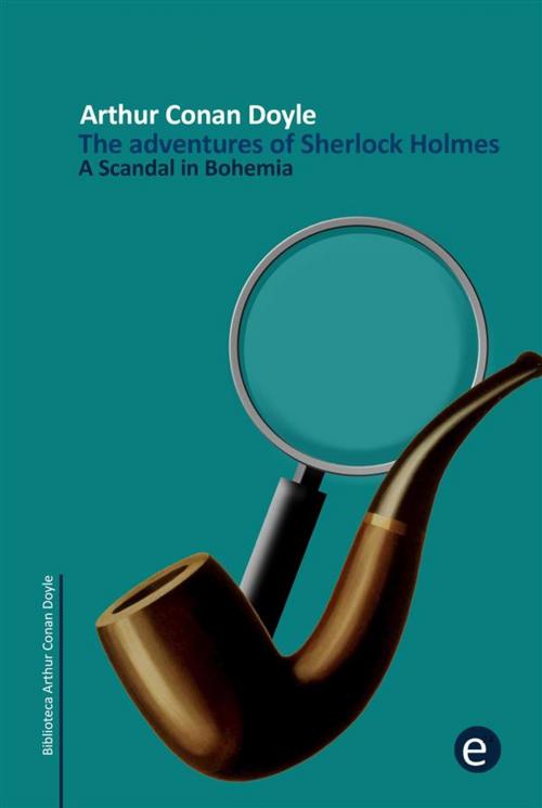 Cover of the book A Scandal in Bohemia by Arthur Conan Doyle, Arthur Conan Doyle