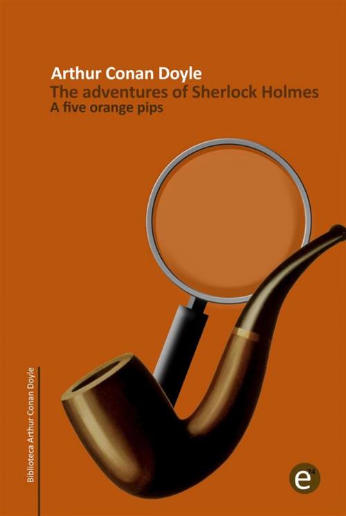 Cover of the book The five orange pips by Arthur Conan Doyle, Arthur Conan Doyle