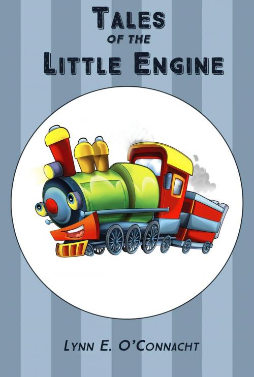 Cover of the book Tales of the Little Engine by Lynn E. O'Connacht, Dovelet Books