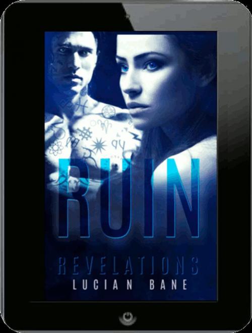 Cover of the book Ruin, Revelations by Lucian Bane, Lucian Bane
