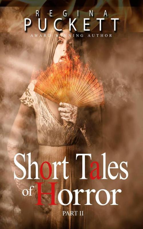 Cover of the book Short Tales of Horror Part II by Regina Puckett, Regina Puckett