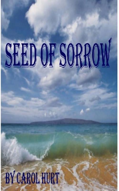 Cover of the book Seed Of Sorrow by Carol Hurt, Books for Pleasure