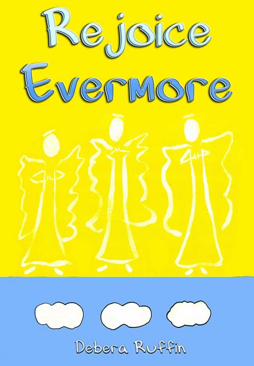 Cover of the book Rejoice Evermore by Debera Ruffin, Christian Living Books, Inc.