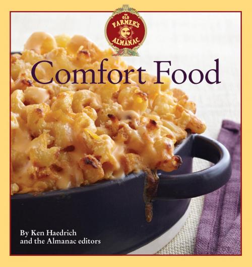 Cover of the book The Old Farmer's Almanac Comfort Food by Ken Haedrich, HMH Books