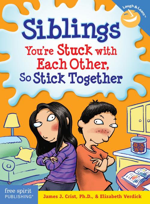 Cover of the book Siblings by James J. Crist, Ph.D., Elizabeth Verdick, Free Spirit Publishing