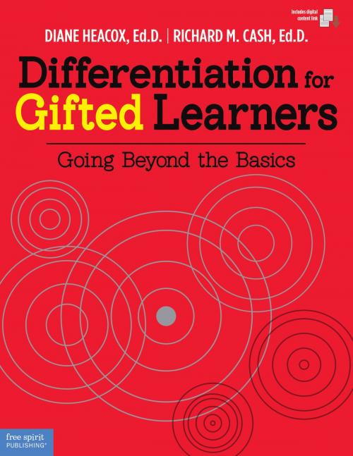 Cover of the book Differentiation for Gifted Learners by Diane Heacox, Ed.D., Richard M. Cash, Ed.D., Free Spirit Publishing