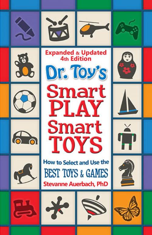 Cover of the book Dr. Toy's Smart PLAY Smart Toys – Expanded & Updated 4th Edition by Dr. Stevanne Auerbach, Regent Press