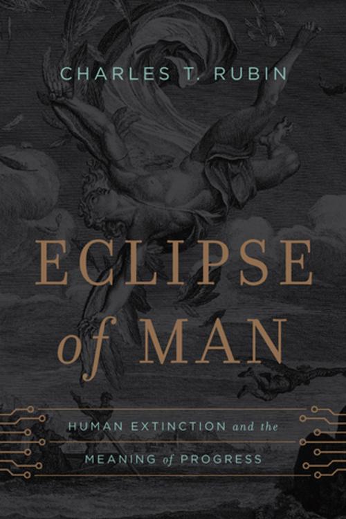 Cover of the book Eclipse of Man by Charles T. Rubin, Encounter Books