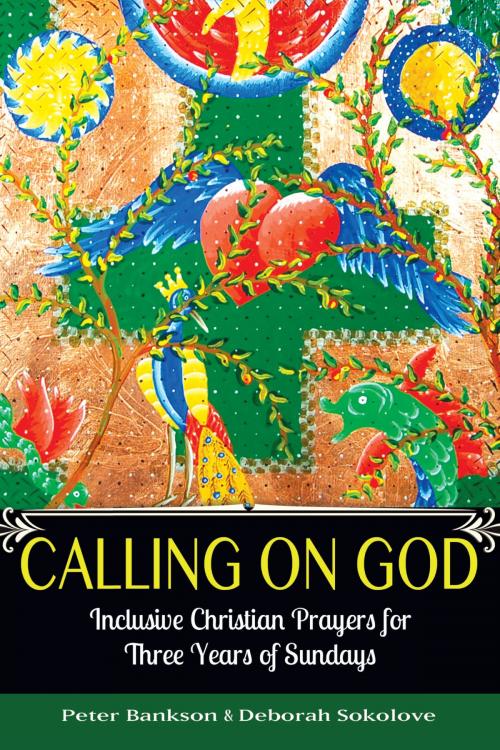 Cover of the book Calling on God by Bankson, Peter, Sokolove, Deborah, Sky Light Paths Publishing