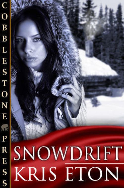 Cover of the book Snowdrift by Kris Eton, Cobblestone Press