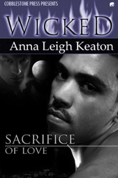 Cover of the book Sacrifice of Love by Anna Leigh Keaton, Cobblestone Press