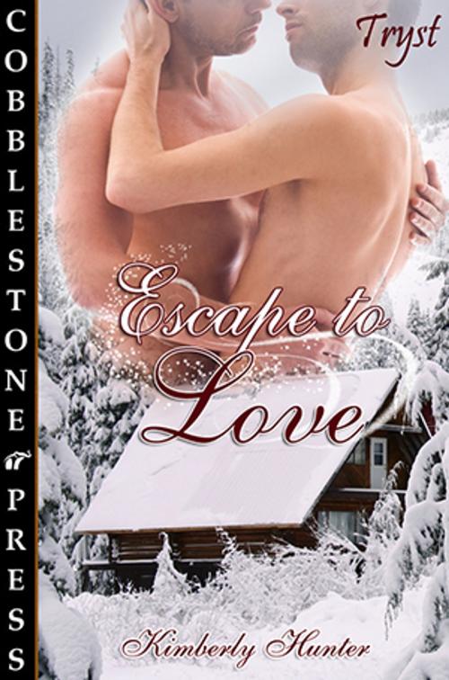 Cover of the book Escape to Love by Kimberly Hunter, Cobblestone Press