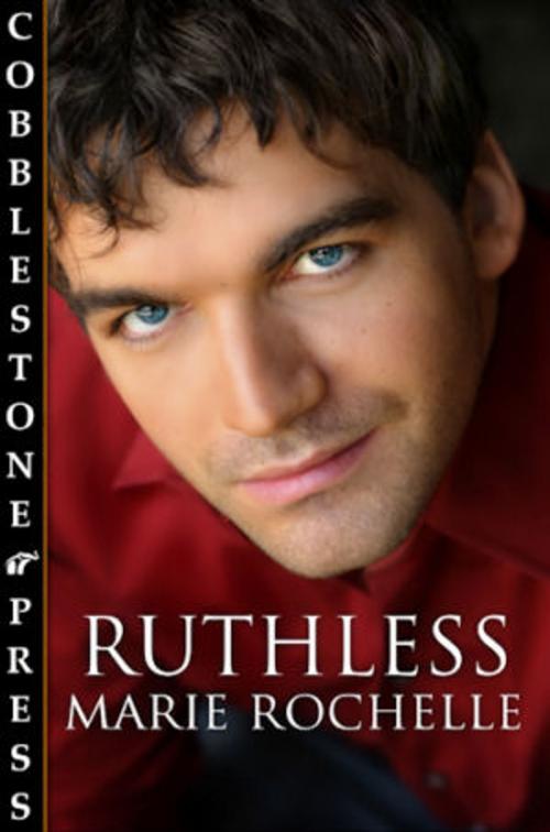 Cover of the book Ruthless by Marie Rochelle, Cobblestone Press