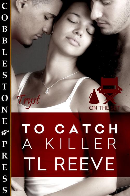 Cover of the book To Catch a Killer by TL Reeve, Cobblestone Press