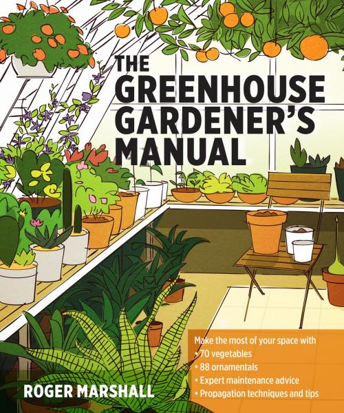 Cover of the book The Greenhouse Gardener's Manual by Roger Marshall, Timber Press