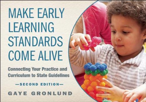 Cover of the book Make Early Learning Standards Come Alive by Gaye Gronlund, Redleaf Press
