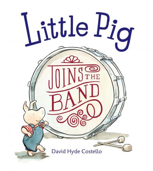 Cover of the book Little Pig Joins the Band by David Hyde Costello, Charlesbridge