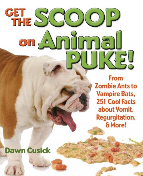 Cover of the book Get the Scoop on Animal Puke! by Dawn Cusick, Charlesbridge