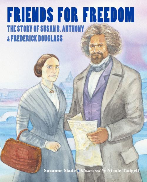Cover of the book Friends for Freedom by Suzanne Slade, Charlesbridge