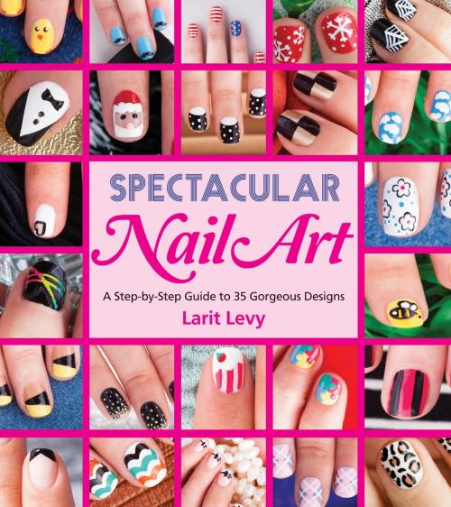 Cover of the book Spectacular Nail Art by Larit Levy, Charlesbridge