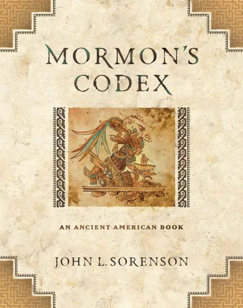 Cover of the book Mormon's Codex by John L. Sorenson, Deseret Book Company